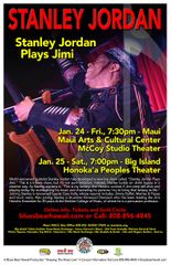 January 25, Saturday • Stanley Jordan Play Jimi • Big Island • Honoka’a Peoples Theater • $55 Gold Circle